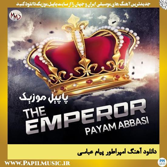 Payam Abasi Emperor دانلود آهنگ امپراطور از پیام عباسی